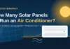 How Many Solar Panels to Run an Air Conditioner