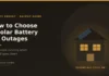 How to Choose a Solar Battery for Power Outages in NZ